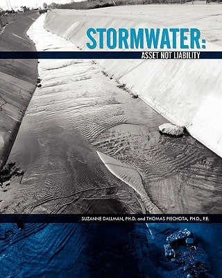 Stormwater: Asset Not Liability by Piechota Ph. D., Thomas