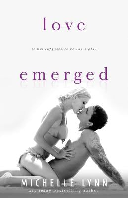 Love Emerged by Lynn, Michelle