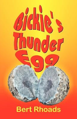 Bickie's Thunder Egg by Rhoads, Bert