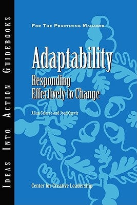 Adaptability: Responding Effectively to Change by Calarco, Allan