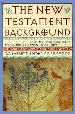 New Testament Background: Selected Documents: Revised and Expanded Edition by Barrett, Charles K.