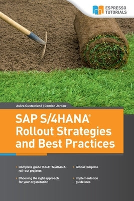 SAP S/4HANA Rollout Strategies and Best Practices by Jordan, Damian