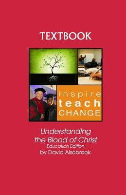 Understanding the Blood of Christ: Education Edition by Alsobrook, David