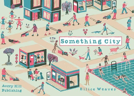 Something City by Weaver, Ellice