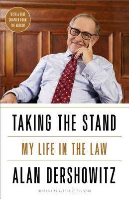 Taking the Stand: My Life in the Law by Dershowitz, Alan