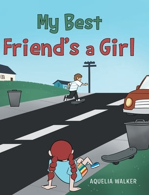 My Best Friend's a Girl by Walker, Aquelia