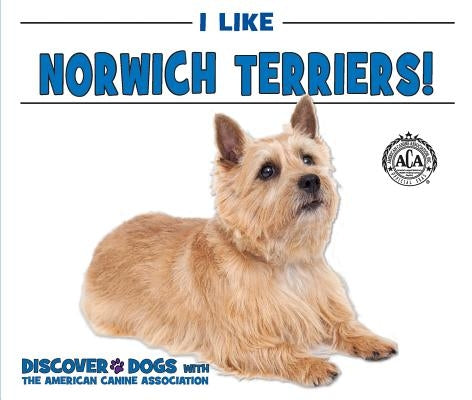 I Like Norwich Terriers! by Bozzo, Linda