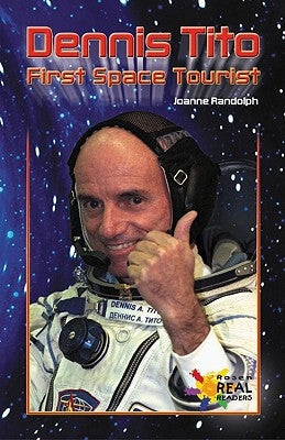 Dennis Tito: First Space Tourist by Randolph, Joanne