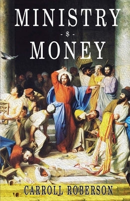 Ministry and Money by Roberson, Carroll