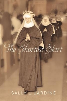 The Shortest Skirt by Jardine, Sally J.