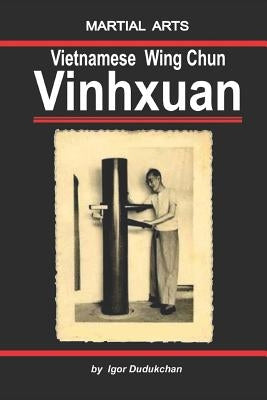 The Vietnamese Wingchun - Vinhxuan by Dudukchan, Igor