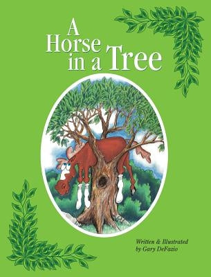A Horse in a Tree by Defazio, Gary