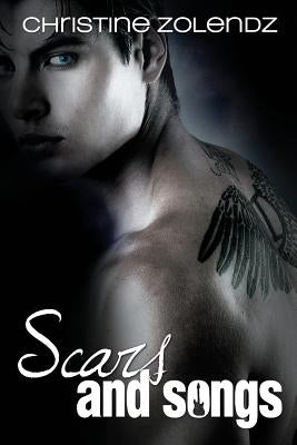 Scars and Songs by Zolendz, Christine