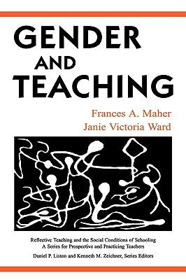 Gender and Teaching by Maher, Frances a.