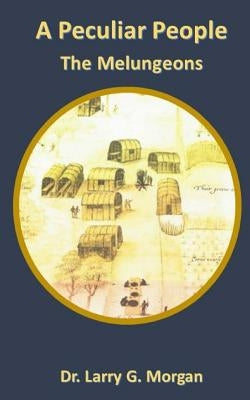 A Peculiar People by Morgan, Larry G.