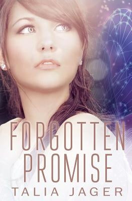 Forgotten Promise: A Between Worlds Novel: Book Four by Jager, Talia