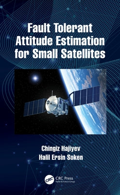 Fault Tolerant Attitude Estimation for Small Satellites by Hajiyev, Chingiz