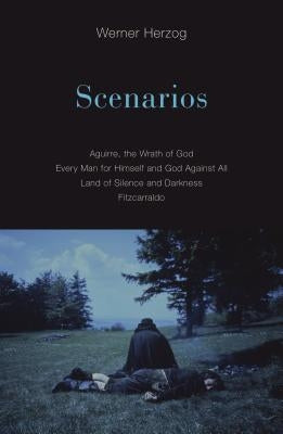 Scenarios: Aguirre, the Wrath of God; Every Man for Himself and God Against All; Land of Silence and Darkness; Fitzcarraldo by Herzog, Werner