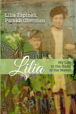 Lilia: My Life in the Hand of the Maker by Parekh Oberman, Lilia Espineli