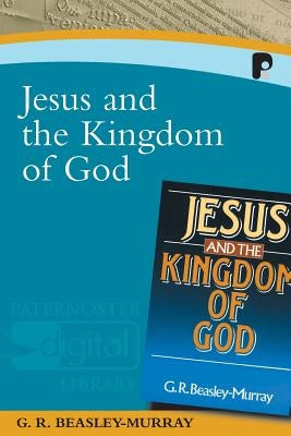 Jesus and the Kingdom of God by Beasley-Murray, George R.