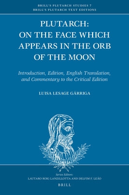 de Facie Quae in Orbe Lunae Apparet: Introduction, Edition, English Translation, and Critical Commentary by Lesage Gárriga, Luisa