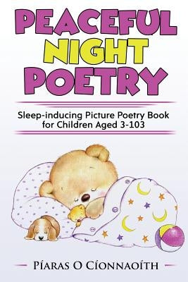 Peaceful Night Poetry: Sleep-inducing Picture Poetry Book for Children Aged 3-103 by Almond, Amanda J.