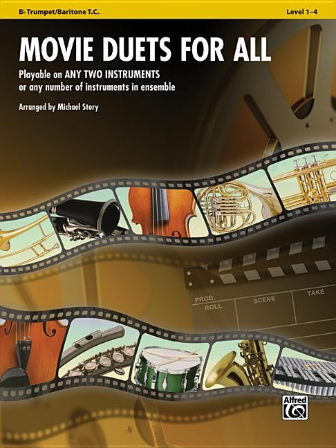 Movie Duets for All: Bb Trumpet/Baritone T.C., Level 1-4 by Story, Michael