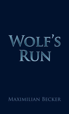 Wolf's Run by Becker, Maximilian