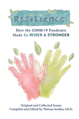 Resilience: How the COVID-19 Pandemic Made Us Wiser and Stronger by Vineyard, Greg