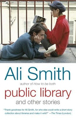 Public Library and Other Stories by Smith, Ali