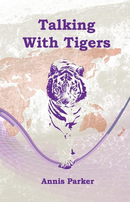 Talking with Tigers by Kaiser, Leland R.