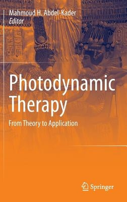Photodynamic Therapy: From Theory to Application by Abdel-Kader, Mahmoud H.