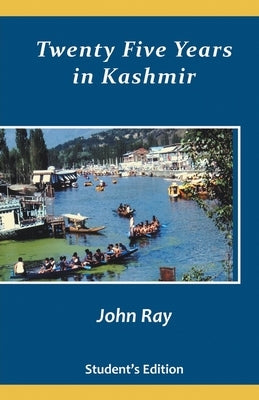 Twenty Five Years in Kashmir by Ray, John