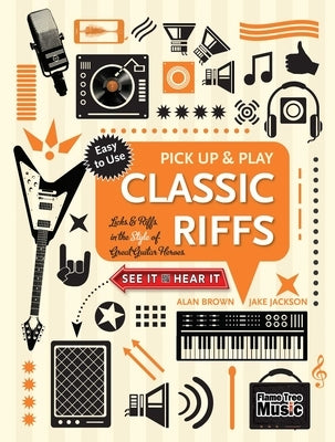 Classic Riffs (Pick Up and Play): Licks & Riffs in the Style of Great Guitar Heroes by Jackson, Jake