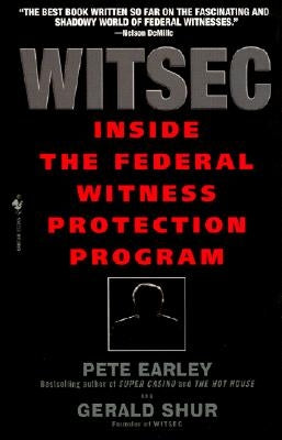 Witsec Inside the Federal Witness Protection Program by Earley, Pete