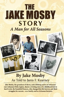 The Jake Mosby Story: A Man for All Seasons by Mosby, Jake