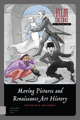 Moving Pictures and Renaissance Art History by Emison, Patricia