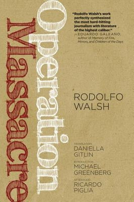 Operation Massacre by Walsh, Rodolfo