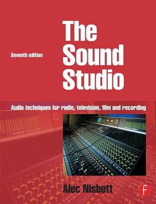 Sound Studio: Audio Techniques for Radio, Television, Film and Recording by Nisbett, Alec