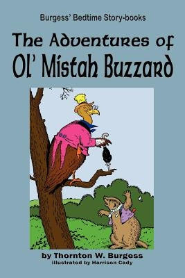 The Adventures of Ol' Mistah Buzzard by Burgess, Thornton W.