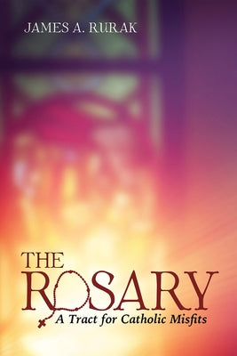 The Rosary by Rurak, James A.