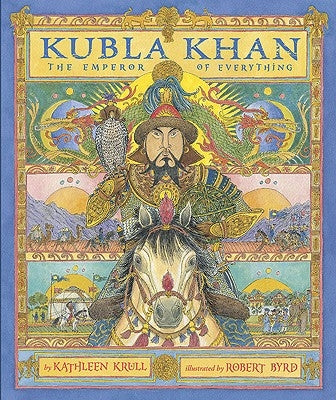 Kubla Khan: The Emperor of Everything by Krull, Kathleen