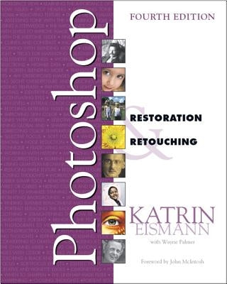 Adobe Photoshop Restoration & Retouching by Eismann, Katrin