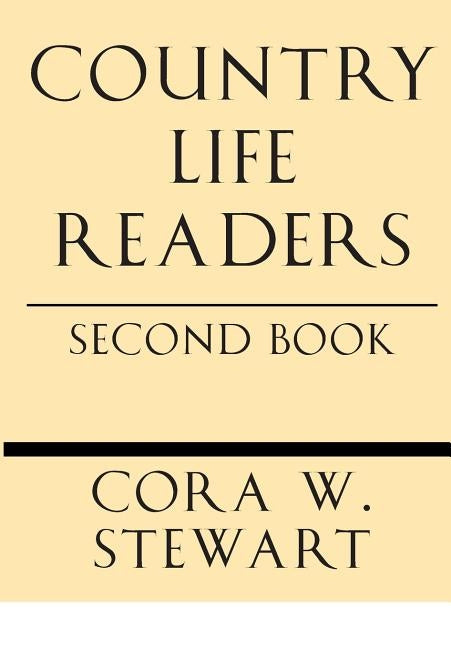 Country Life Readers: Second Book by Stewart, Cora Wilson