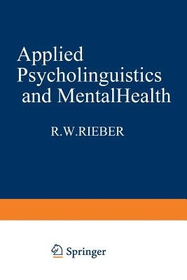 Applied Psycholinguistics and Mental Health by Rieber, Robert