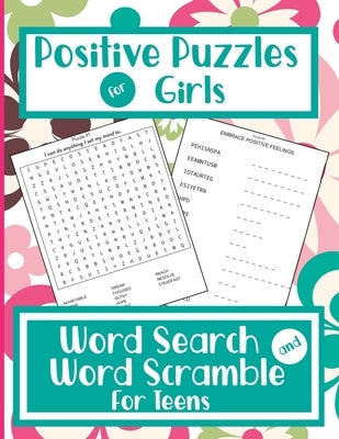 Positive Puzzles For Girls - Word Search And Word Scramble For Teens: Positive Words & Mindset Activity Book For Teenage Girls / Young Adults by Publishing, Yellowrock