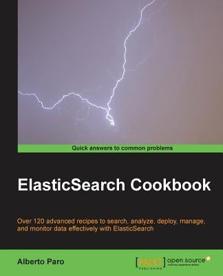 Elasticsearch Cookbook by Paro, Alberto