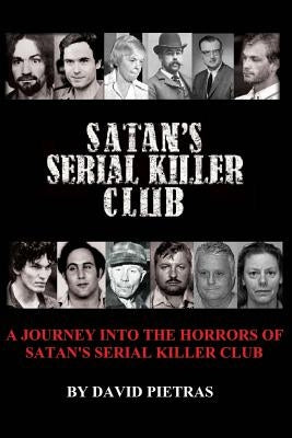 Satan's Serial Killer Club by Pietras, David