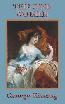 The Odd Women by Gissing, George