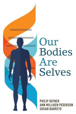 Our Bodies Are Selves by Hefner, Philip